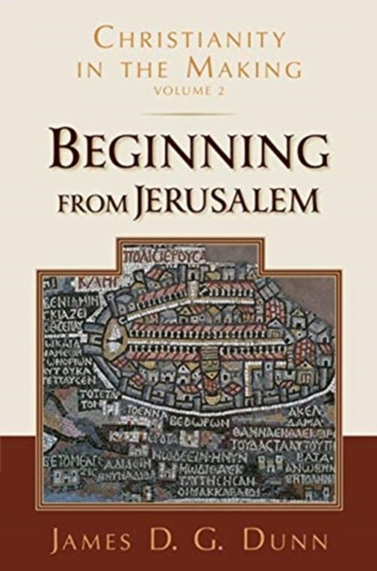 Beginning from Jerusalem, James D G (University of Durham) Dunn - Paperback - 9780802878007