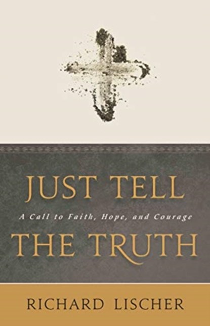Just Tell the Truth, Richard Lischer - Paperback - 9780802878847
