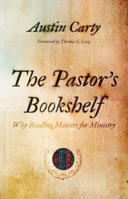 The Pastor's Bookshelf, Austin Carty - Paperback - 9780802879103