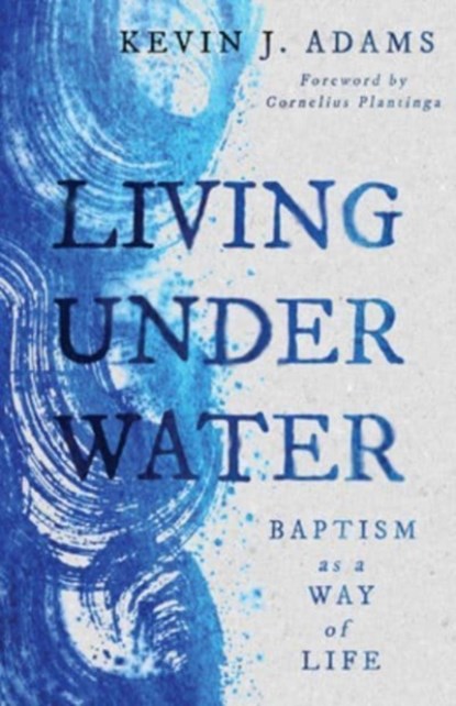 Living Under Water, Kevin J Adams - Paperback - 9780802879639