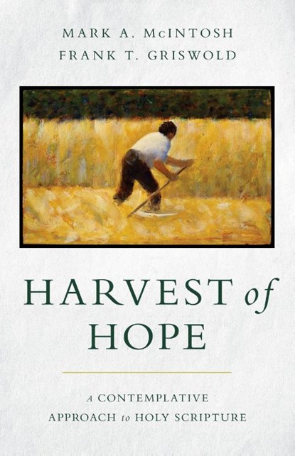 Harvest of Hope, Mark a McIntosh ; Frank T Griswold - Paperback - 9780802879721