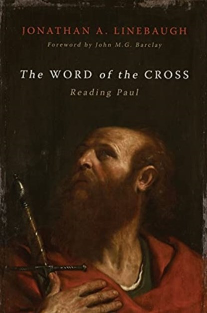 The Word of the Cross, Jonathan A Linebaugh - Gebonden - 9780802881670