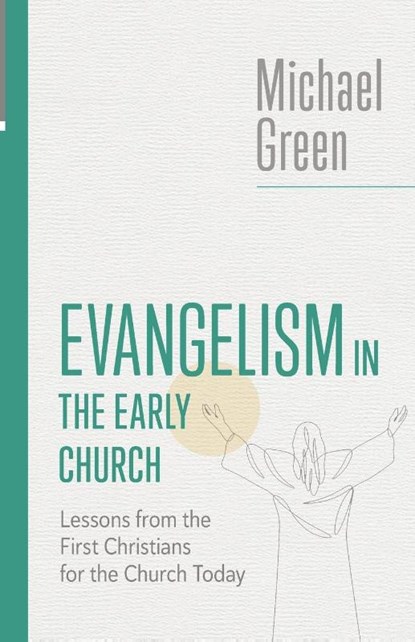 Evangelism in the Early Church, Michael Green - Paperback - 9780802882530