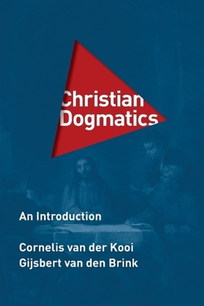 Christian Dogmatics, Gijsbert Van Den Brink ; C Van Der Kooi - Paperback - 9780802882783
