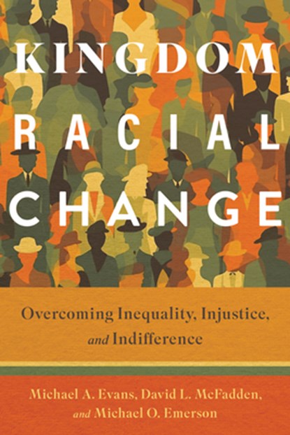 Kingdom Racial Change, Michael O. Evans ; David L. Mcfadden ; Michael O. Emerson - Paperback - 9780802883728