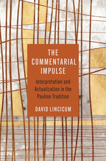 The Commentarial Impulse, David Lincicum - Gebonden - 9780802884206