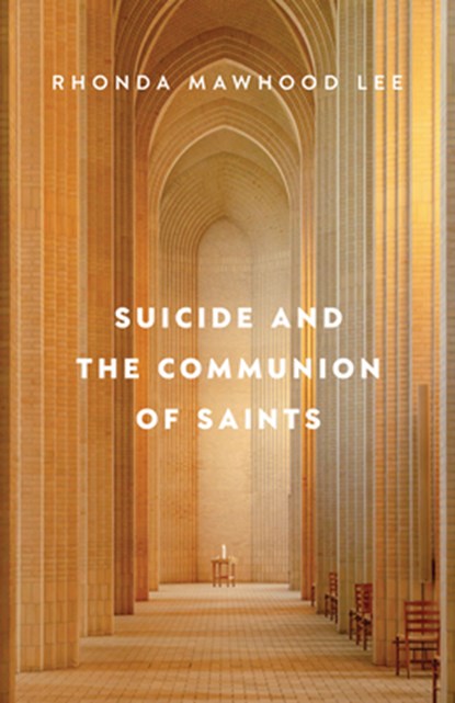 Suicide and the Communion of Saints, Rhonda Mawhood Lee - Paperback - 9780802884718