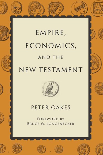 Empire, Economics, and the New Testament, Peter Oakes - Paperback - 9780802885319