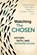 Watching the Chosen, Robert K. Garcia ; Paul Gondreau ; Patrick Gray - Paperback - 9780802885463