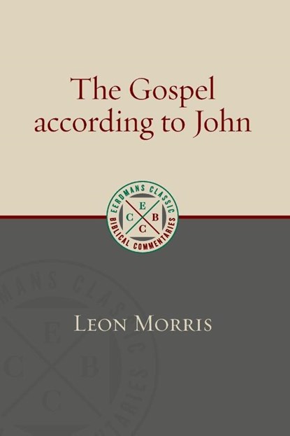 The Gospel according to John, Leon Morris - Paperback - 9780802885739