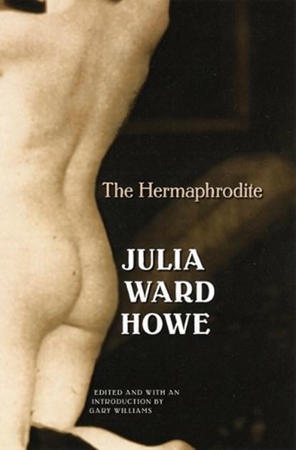The Hermaphrodite, Julia Ward Howe - Paperback - 9780803218871