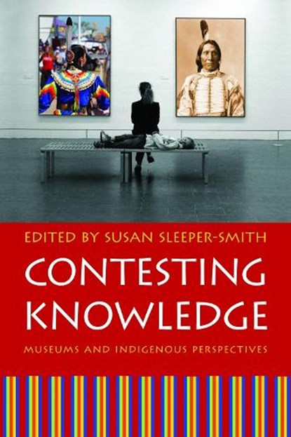Contesting Knowledge, Susan Sleeper-Smith - Paperback - 9780803219489