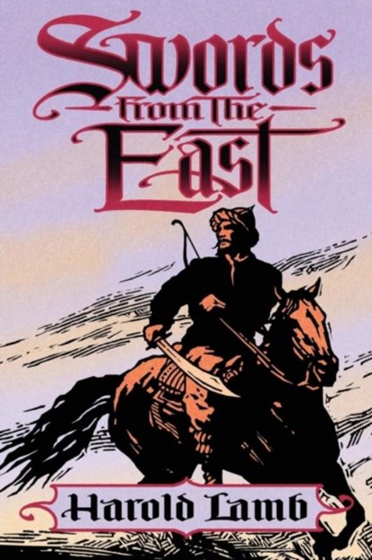 Swords from the East, Harold Lamb - Paperback - 9780803219496