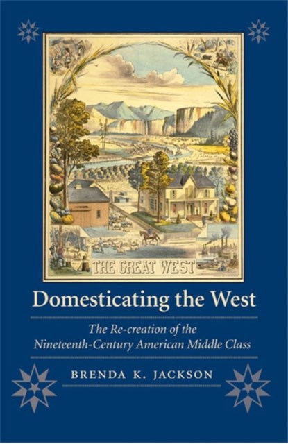 Domesticating the West, Brenda K. Jackson - Paperback - 9780803220751