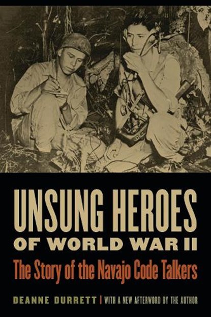 Unsung Heroes of World War II, Deanne Durrett - Paperback - 9780803224568