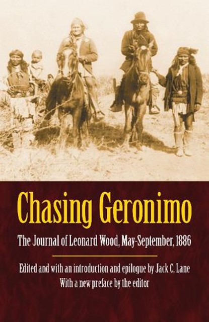 Chasing Geronimo, Leonard Wood - Paperback - 9780803225275