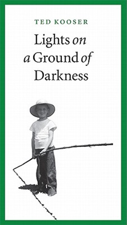 Lights on a Ground of Darkness, Ted Kooser - Paperback - 9780803226425