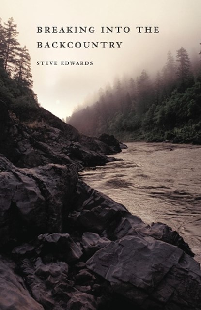 Breaking into the Backcountry, Steve Edwards - Paperback - 9780803226531