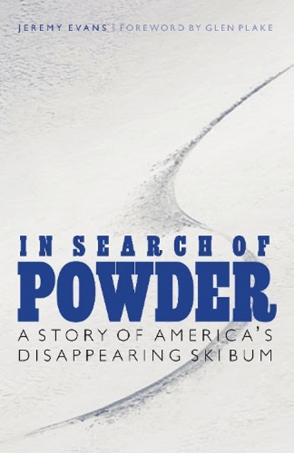In Search of Powder, Jeremy Evans - Paperback - 9780803228399