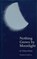 Nothing Grows by Moonlight, Torborg Nedreaas - Gebonden - 9780803233133