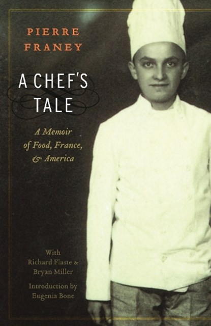 A Chef's Tale, Pierre Franey ; Richard Flaste ; Bryan Miller - Paperback - 9780803234697