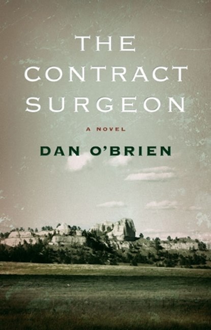The Contract Surgeon, Dan O'Brien - Paperback - 9780803235878