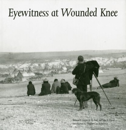 Eyewitness at Wounded Knee, Richard E. Jensen ; R. Eli Paul ; John E. Carter - Paperback - 9780803236097