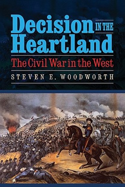 Decision in the Heartland, Steven E. Woodworth - Paperback - 9780803236264