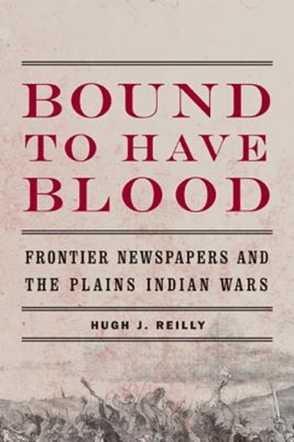Bound to Have Blood, Hugh J. Reilly - Paperback - 9780803236271