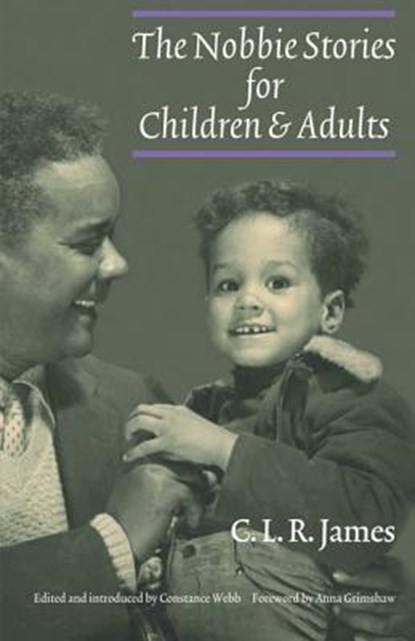 The Nobbie Stories for Children and Adults, C. L. R. James - Paperback - 9780803246133