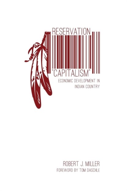 Reservation "Capitalism", Robert J. Miller - Paperback - 9780803246317