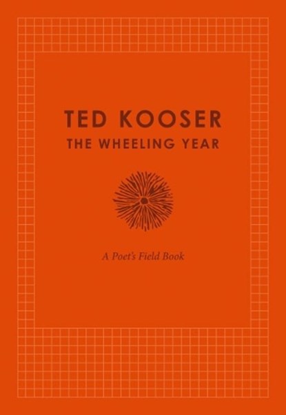 The Wheeling Year, Ted Kooser - Gebonden - 9780803249707