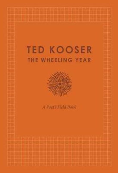 The Wheeling Year, Ted Kooser - Gebonden - 9780803249707