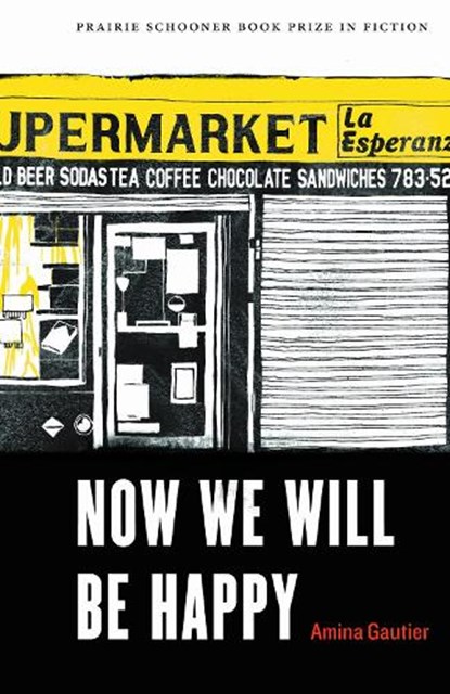 Now We Will Be Happy, Amina Gautier - Paperback - 9780803255395