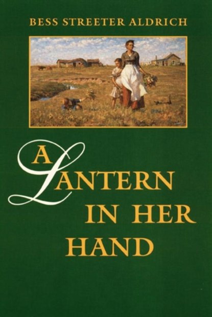 A Lantern in Her Hand, Bess Streeter Aldrich - Paperback - 9780803259225