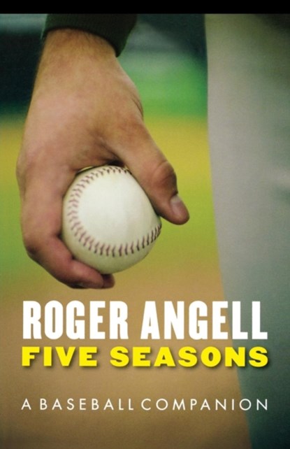 Five Seasons, Roger Angell - Paperback - 9780803259508