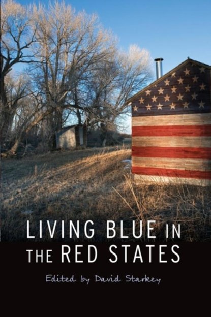 Living Blue in the Red States, David Starkey - Paperback - 9780803260085
