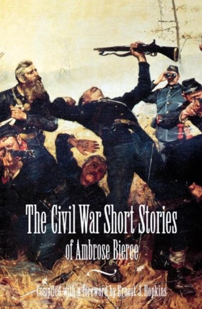 The Civil War Short Stories of Ambrose Bierce, Ambrose Bierce - Paperback - 9780803260870