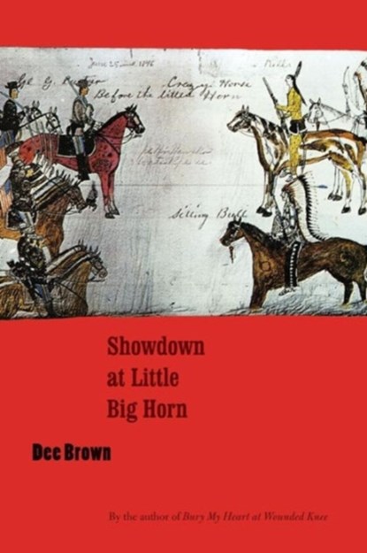 Showdown at Little Big Horn, Dee Brown - Paperback - 9780803262188