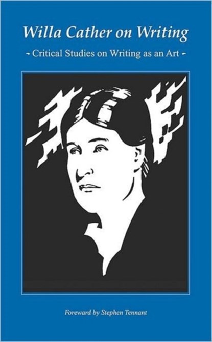 Willa Cather on Writing, Willa Cather - Paperback - 9780803263321