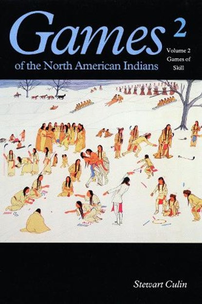 Games of the North American Indian, Volume 2, Stewart Culin - Paperback - 9780803263567