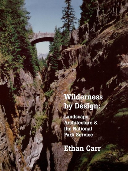 Wilderness by Design, Ethan Carr - Paperback - 9780803263833