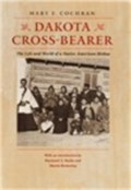 Dakota Cross-Bearer | Mary E. Cochran | 