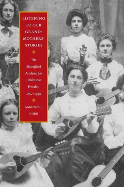 Listening to Our Grandmothers' Stories, Amanda J. Cobb-Greetham - Paperback - 9780803264670