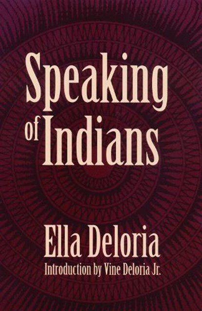 Speaking of Indians, Ella Cara Deloria - Paperback - 9780803266148