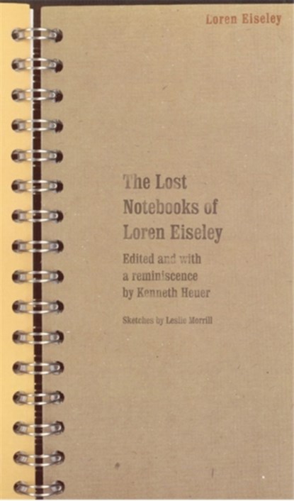 The Lost Notebooks of Loren Eiseley, Loren Eiseley - Paperback - 9780803267473