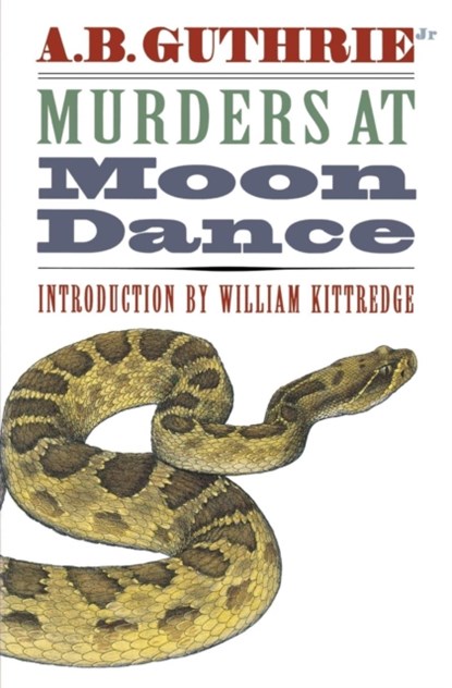 Murders at Moon Dance, A. B. Guthrie Jr. - Paperback - 9780803270398