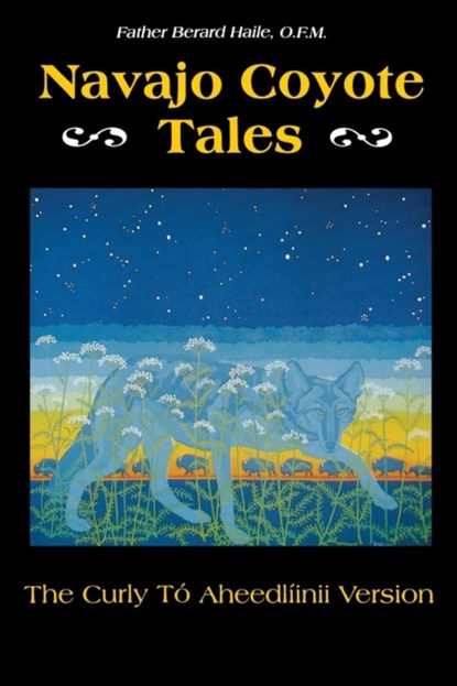 Navajo Coyote Tales, O. F. M. Haile - Paperback - 9780803272224