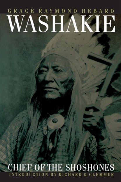 Washakie, Chief of the Shoshones, Grace Raymond Hebard - Paperback - 9780803272781
