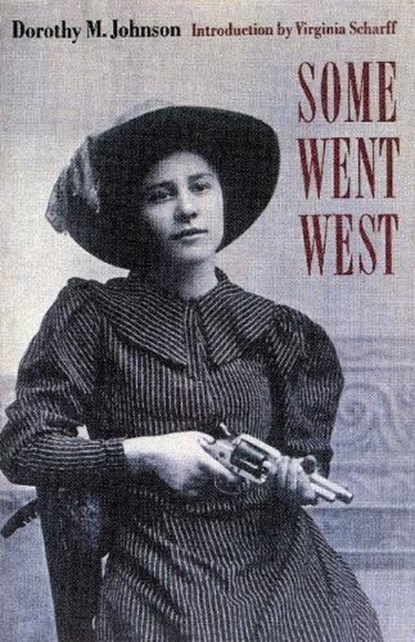 Some Went West, Dorothy M. Johnson - Paperback - 9780803275980